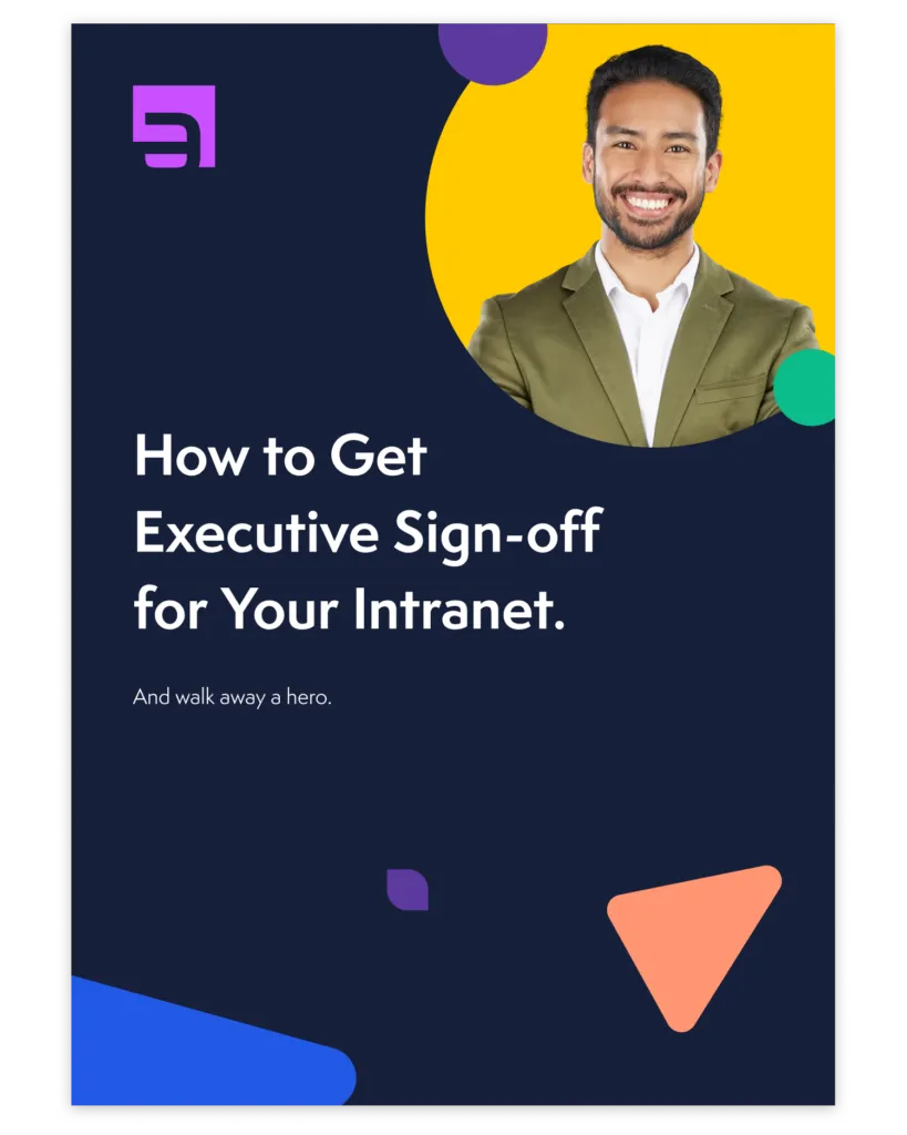 How to Get Executive Sign off for Your Intranet