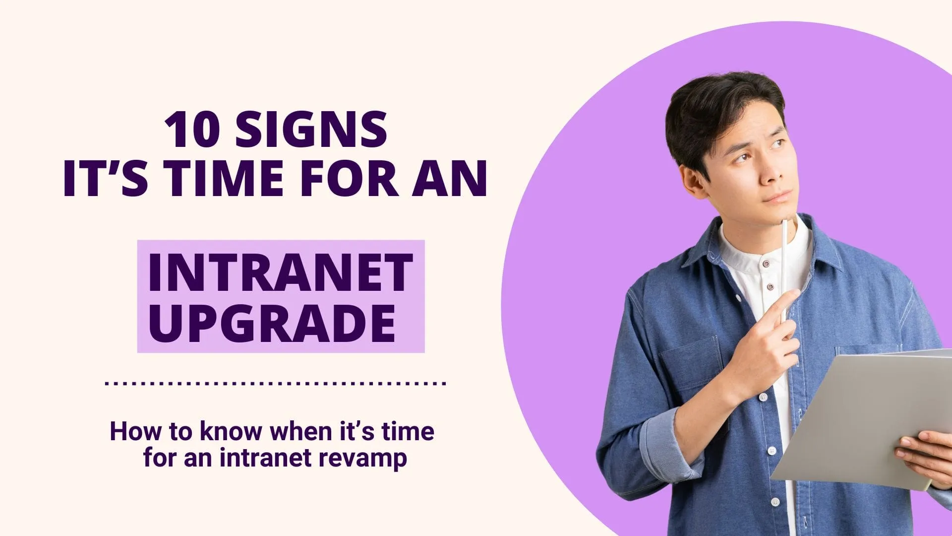 Promotional image featuring a thoughtful young man holding a tablet with text '10 Signs It's Time for an Intranet Upgrade' on a purple background.