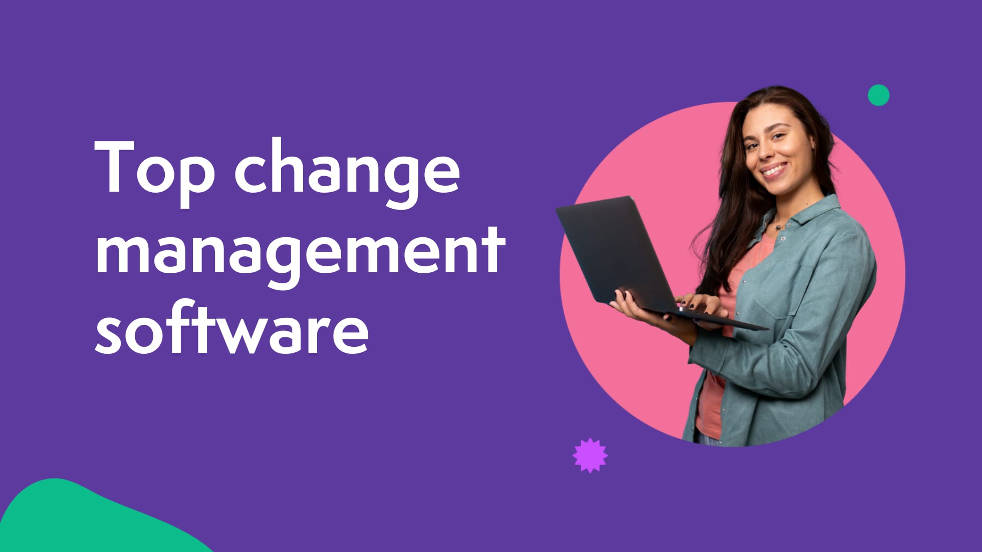 Top 12 change management software