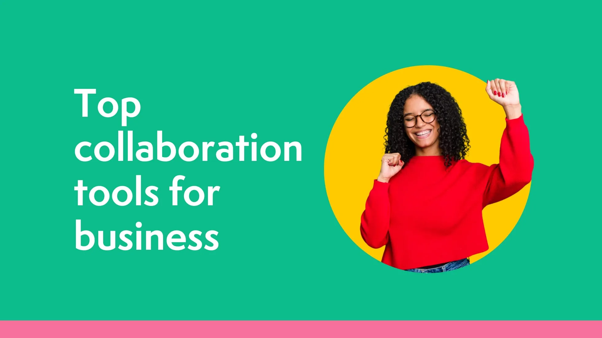 Top 12 collaboration tools for business
