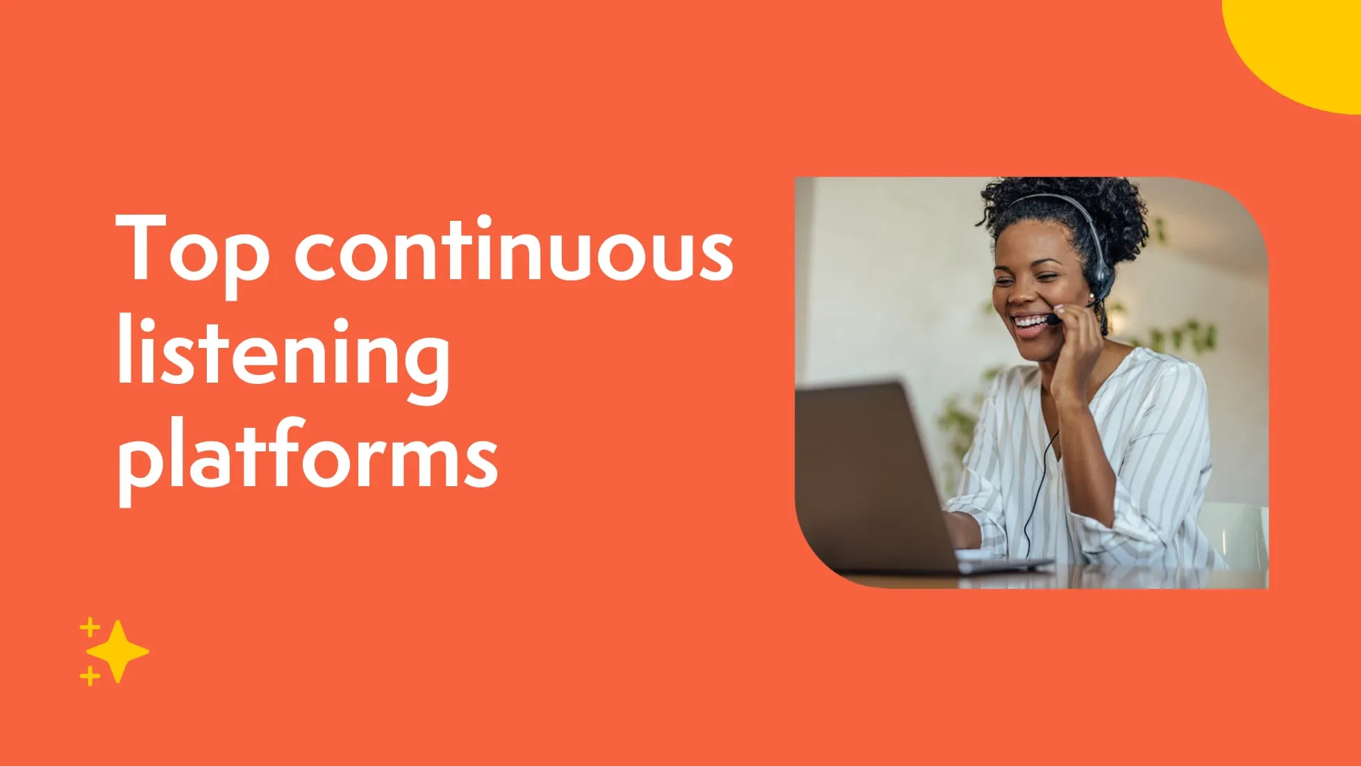Banner text ‘Top continuous listening platforms’ with a woman wearing a headset using a laptop on an orange background.