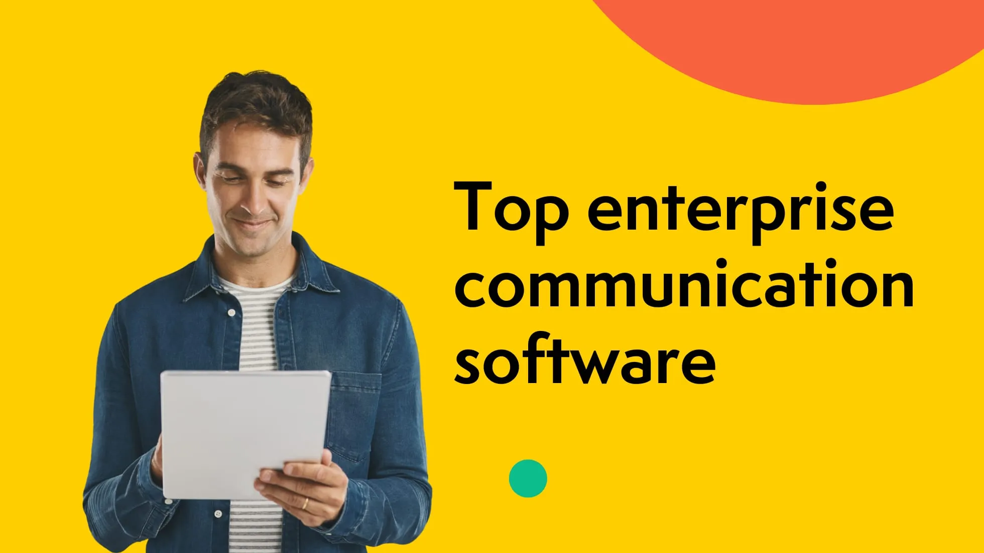 Top 12 enterprise communication software
