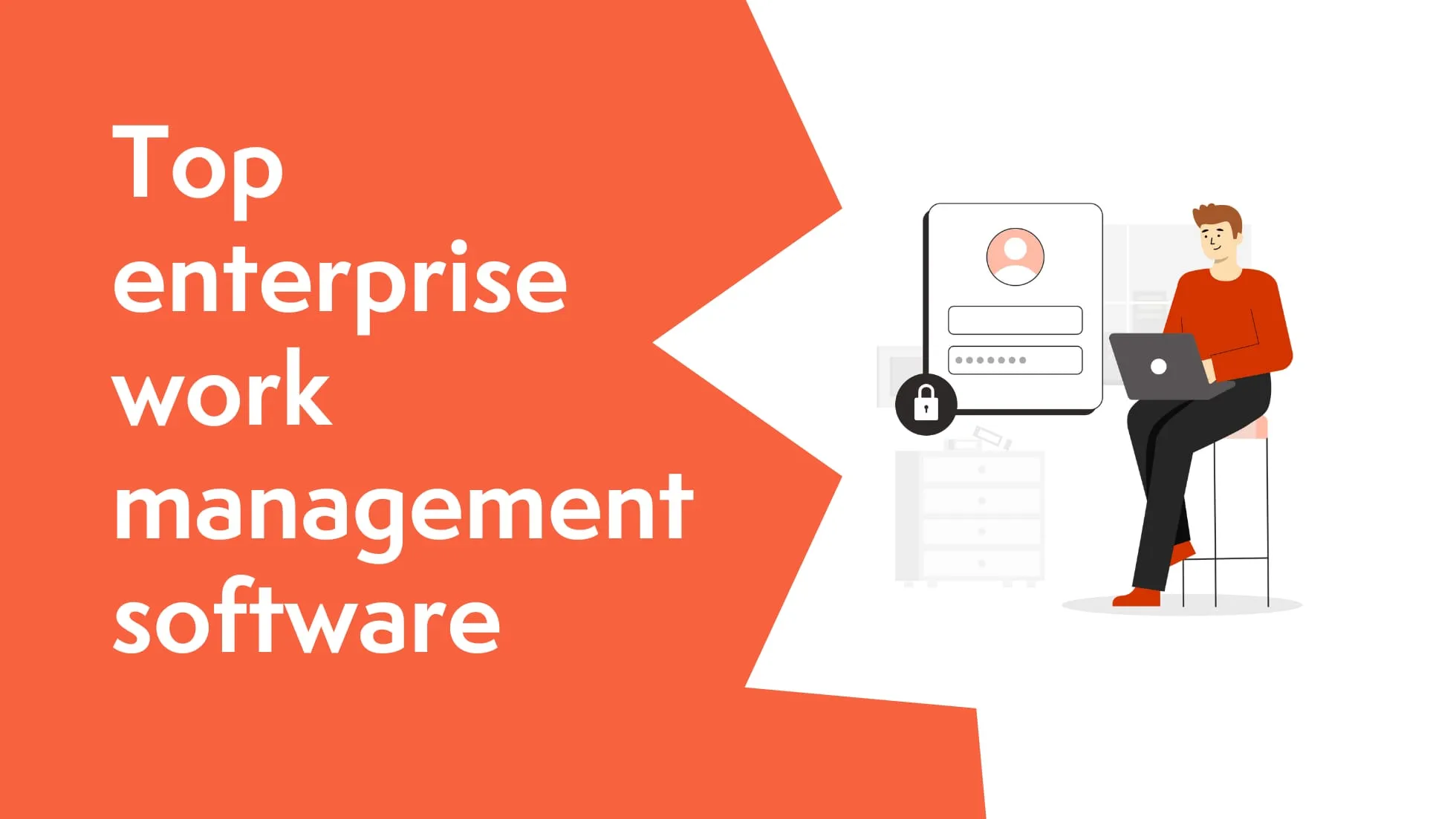 Banner reading ‘Top enterprise work management software’ with an illustration of a person using a laptop and a login card with a lock icon.