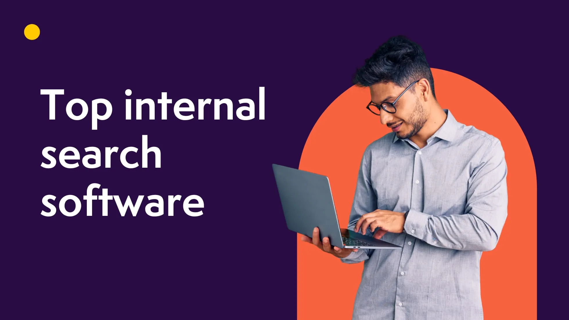 Banner text ‘Top internal search software’ with a man using a laptop on a purple background.