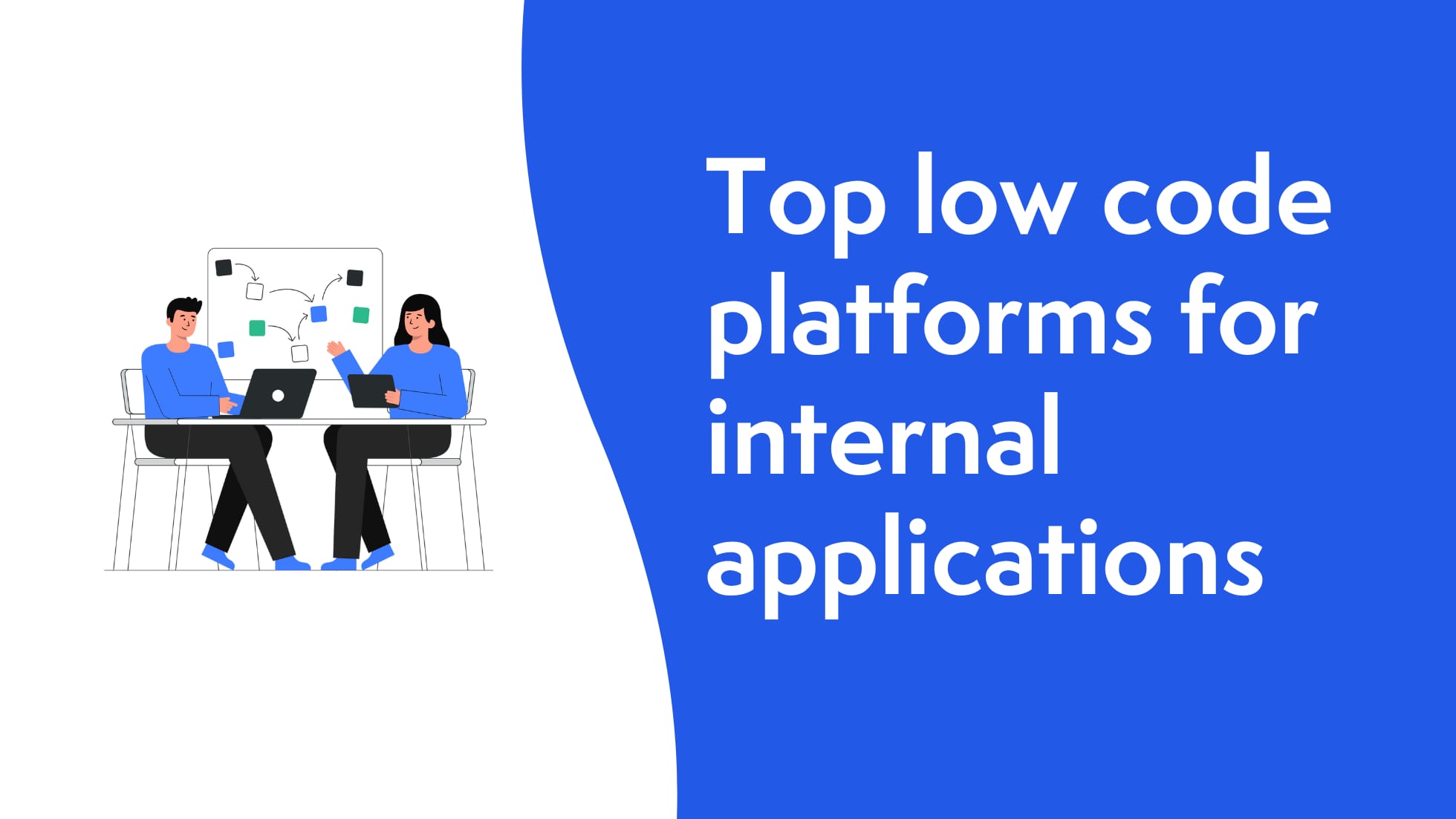 Top 11 low-code platforms for internal applications