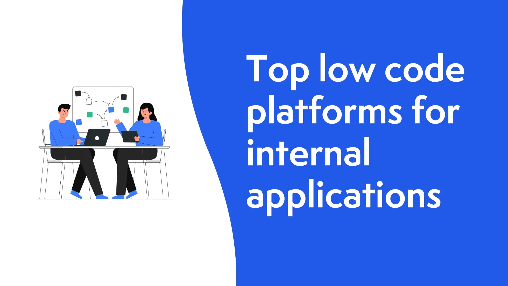 Top 11 low-code platforms for internal applications