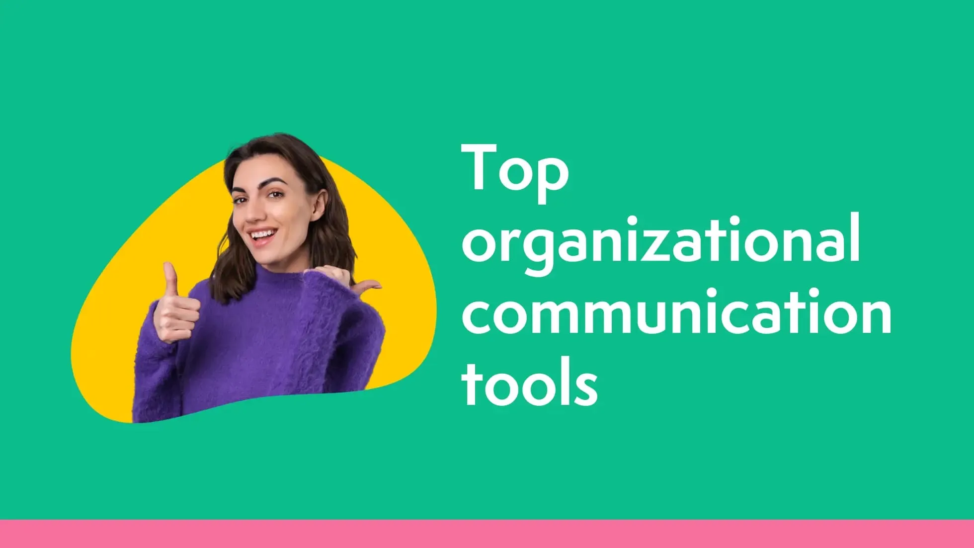 Top 15 organizational communication tools