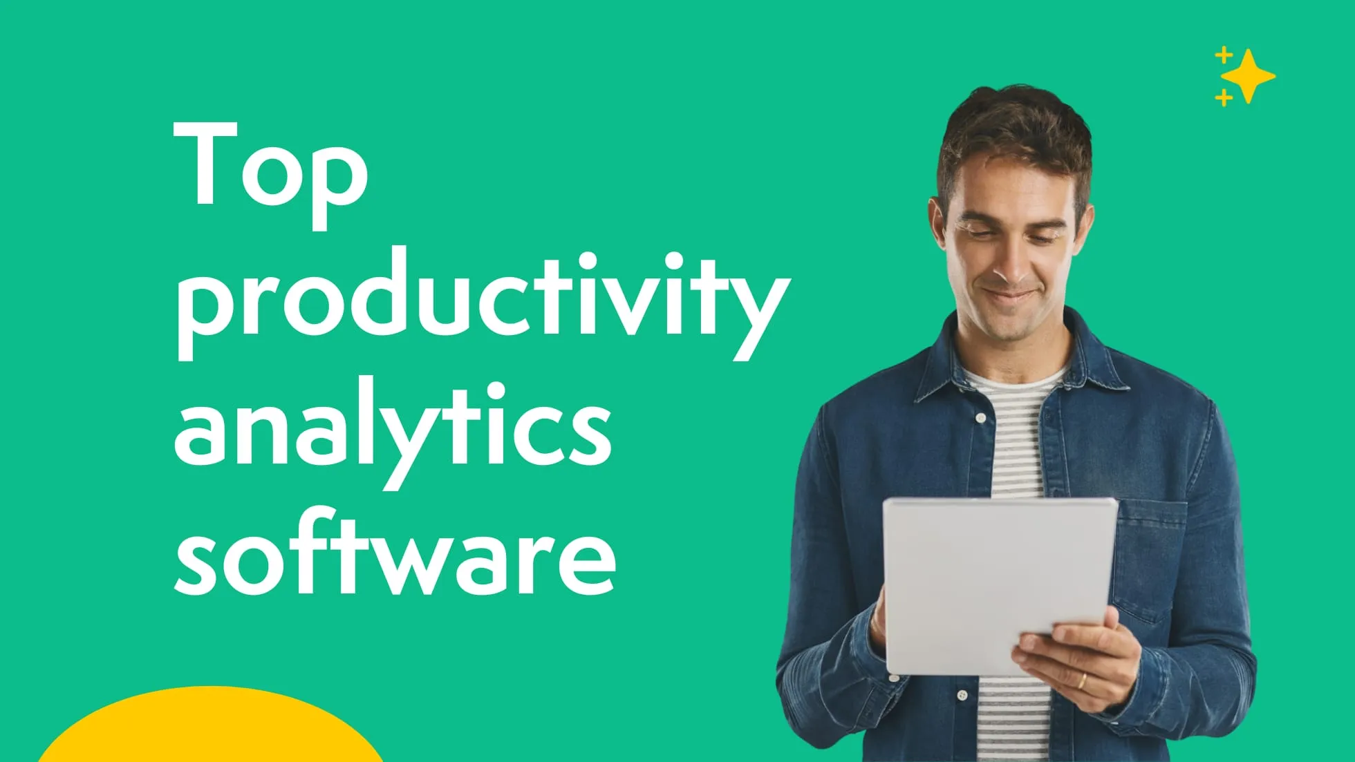 Banner text ‘Top productivity analytics software’ with a man looking at a tablet on a green background.