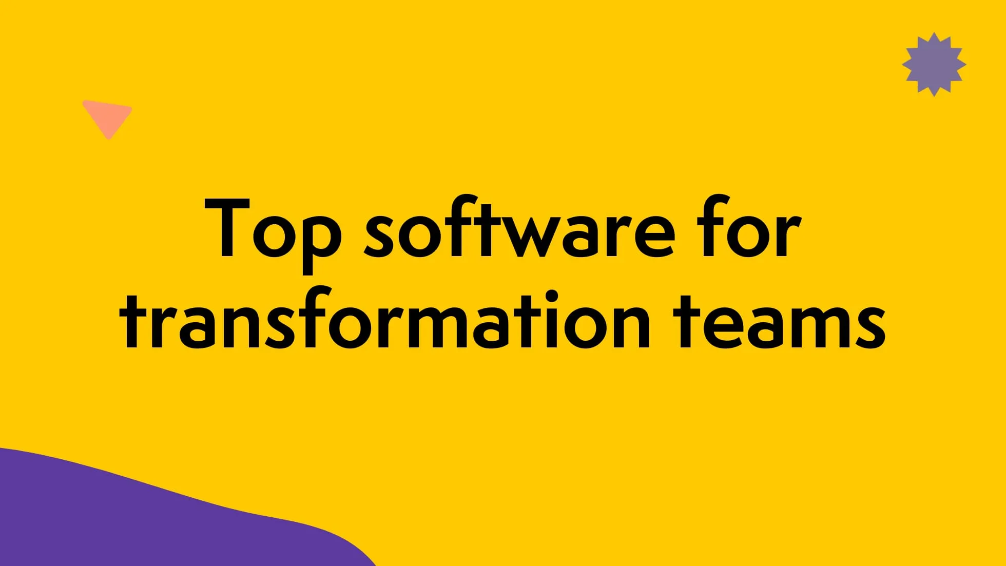 Top 10 software for transformation teams