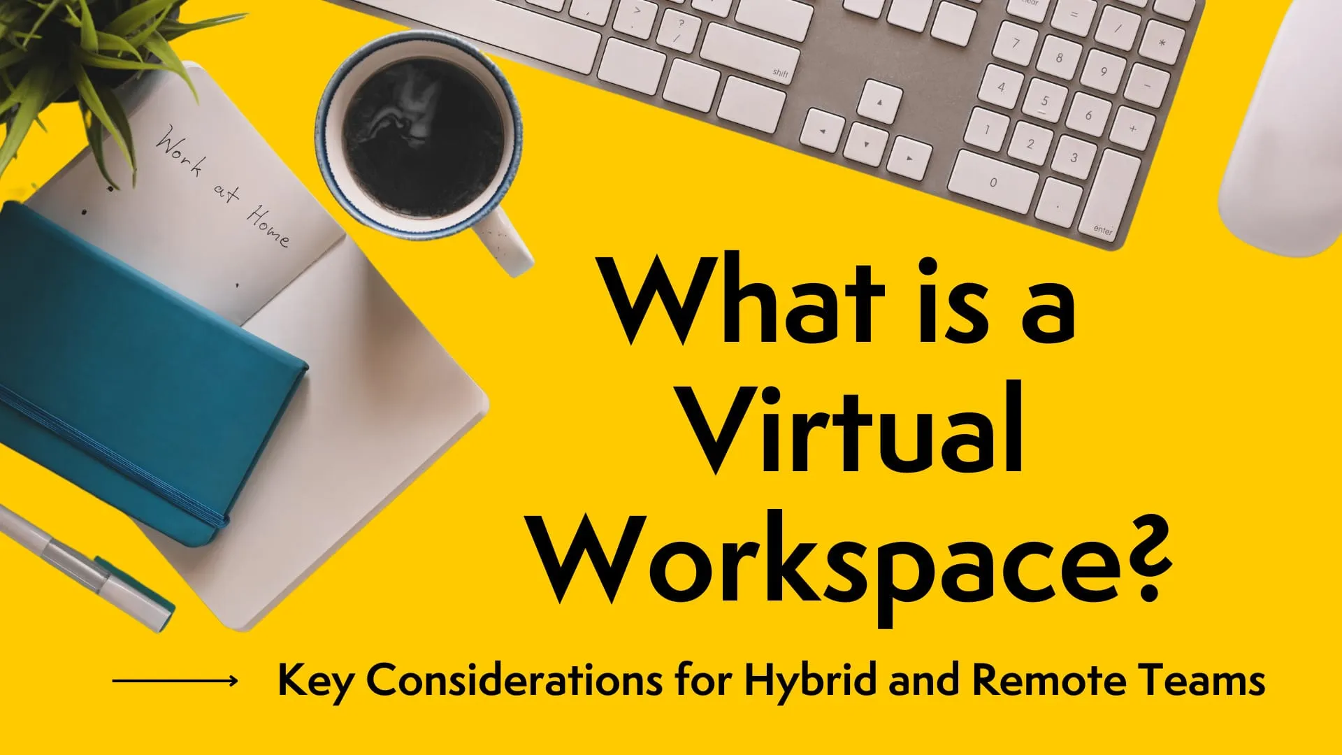 virtual workspace for hybrid and remote teams