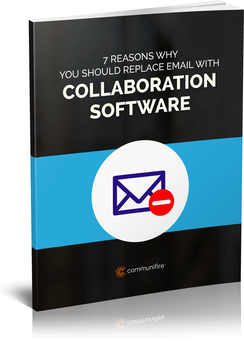 7 Reasons Why You Should Replace Email With Collaboration Software
