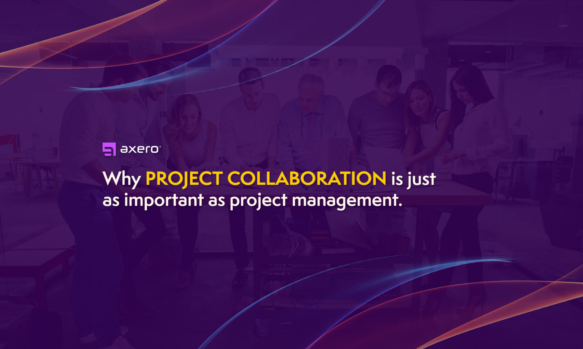Here’s Why Project Collaboration is Just as Important as Project Management