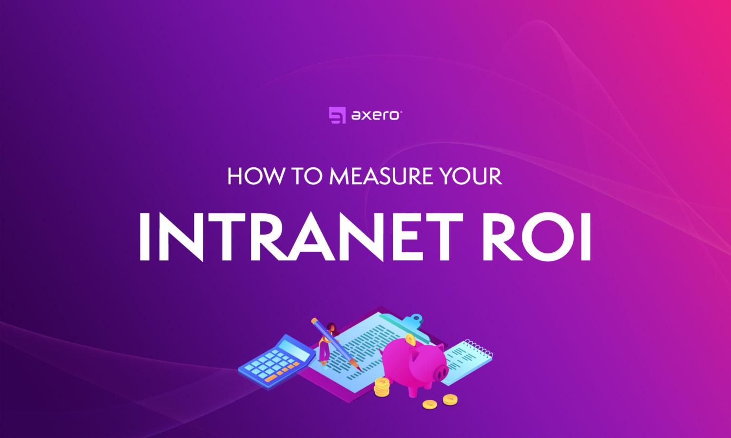 Intranet ROI: 10 Tips to Consider When Attempting to Measure it