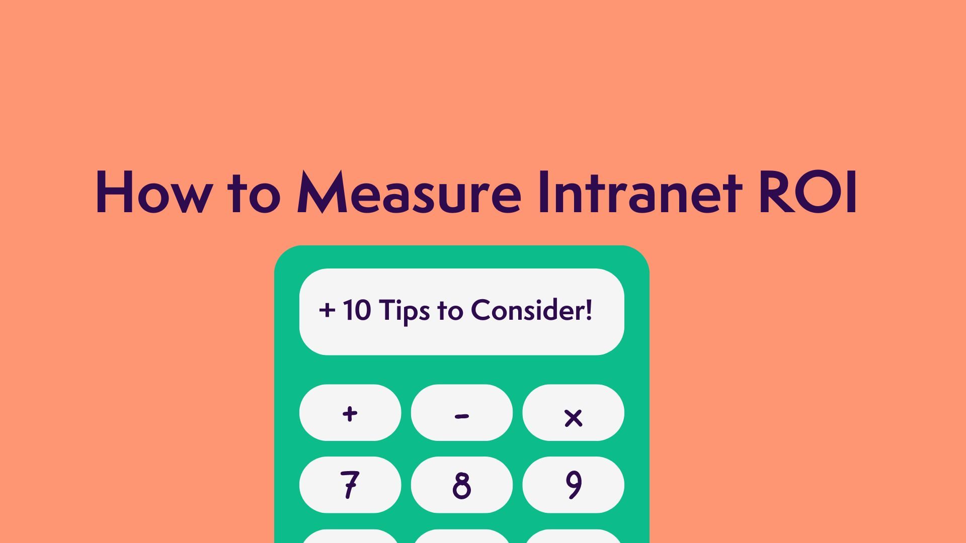 Intranet ROI: 10 Tips to Consider When Attempting to Measure it