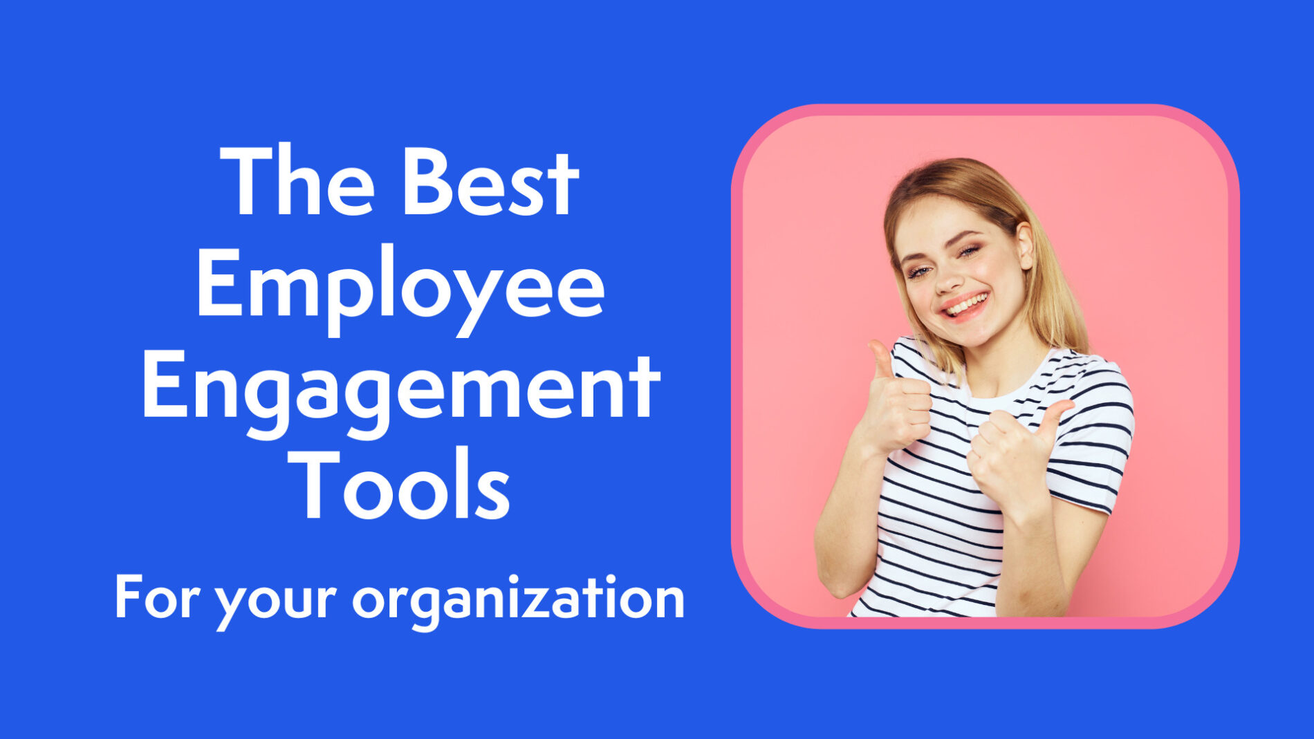 30 Best Employee Engagement Tools In 2024 Axero Solutions 8400