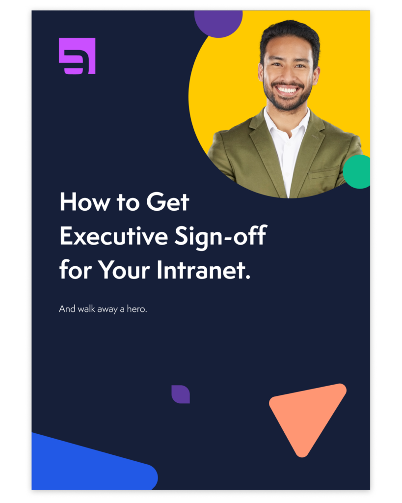 How to Get Executive Sign off for Your Intranet