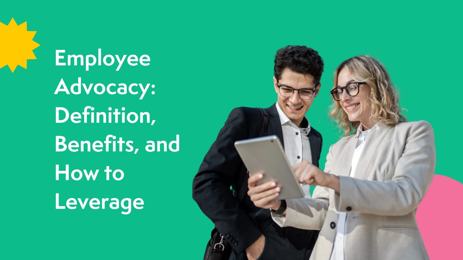 Employee Advocacy: Definition, Benefits, and How to Leverage